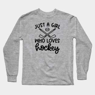 Just A Girl Who Loves Hockey Ice Hockey Field Hockey Cute Funny Long Sleeve T-Shirt